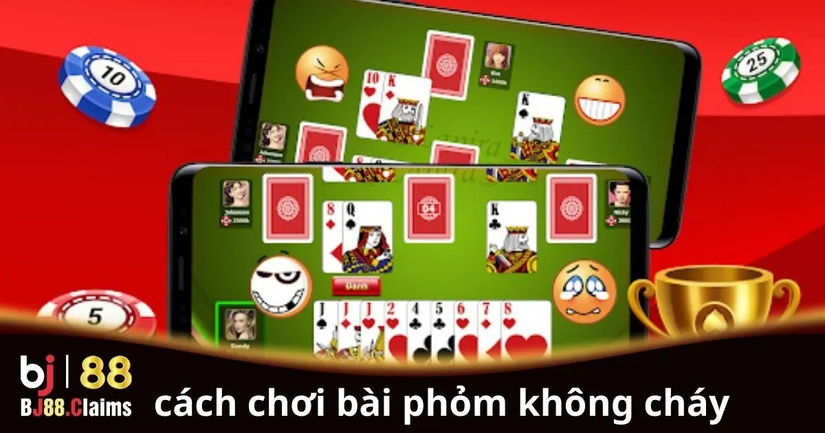 Cách Chơi Bài Phỏm Không Cháy Và Tránh Bị Thua