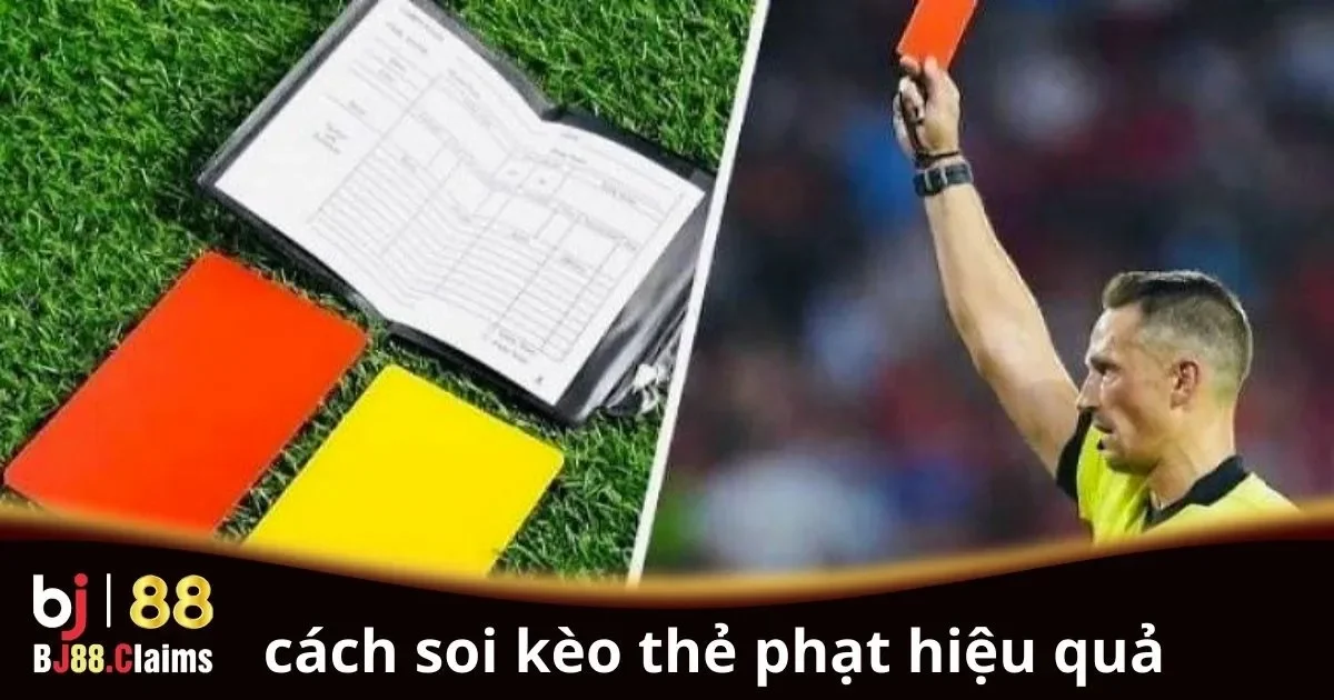 C&aacute;ch soi k&egrave;o thẻ phạt hiệu quả cho người chơi mới