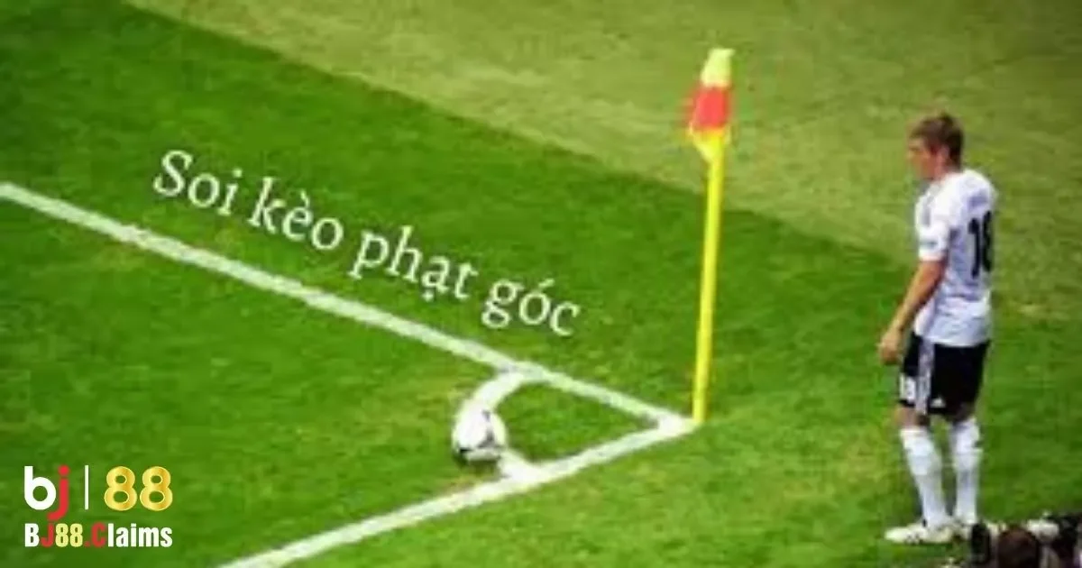 Kèo Phạt Góc Là Gì? Tìm Hiểu Kèo Phạt Góc Tại BJ88 4 Lựa chọn nhà cái uy tín