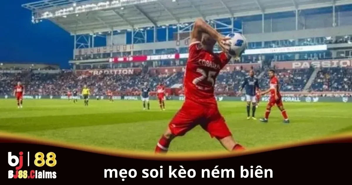 Mẹo Soi Kèo Ném Biên Hiệu Quả - Cách Tăng Tỉ Lệ Thắng