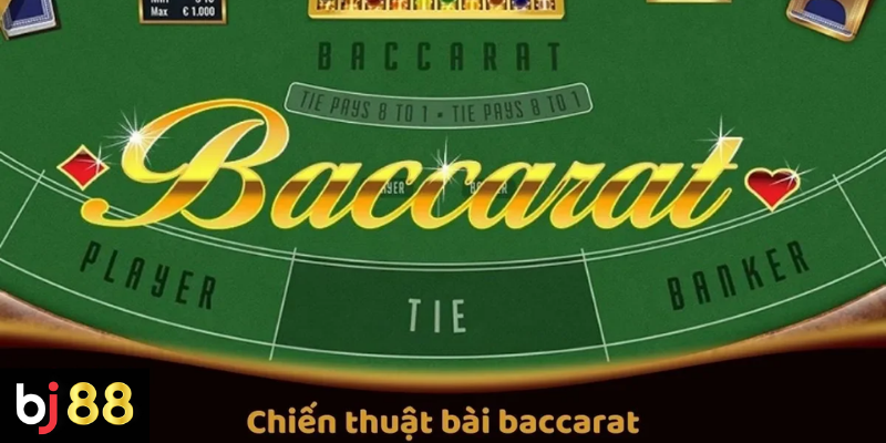 Chiến thuật bài baccarat dành cho người mới tìm hiểu 2 Chiến Thuật Cá Cược Hiệu Quả Trong Baccarat Tại BJ88